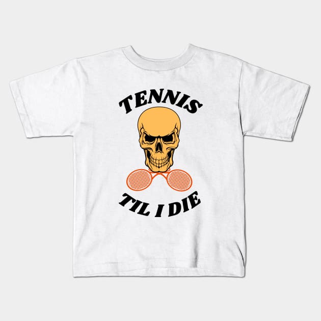 US Open Tennis Til I Die Kids T-Shirt by TopTennisMerch